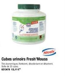 Cubes urinoirs Fresh'Mouss  Très économiques Nettoient, désodorisent et détartrent Bote de 33 cubes.  6213479 13,11 €  ME  Nicols 