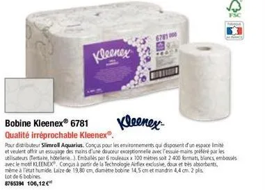 kleenex  bobine kleenex® 6781  qualité irréprochable kleenex®.  kleenex  pour distributeur slimroll aquarius. conçus pour les environnements qui disposent d'un espace limité et veulent offrir un essuy