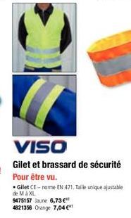 VISO  Gilet et brassard de sécurité Pour être vu.  • Gilet CE-norme EN 471. Taille unique ajustable de MaXL  9475157 Jaune 6,73 € 4821356 Orange 7,04 € 