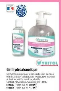 praires  wyritol  gel hydroalcoolique  gel hydroalcoolique pour la désinfection des mains par friction. a utiliser sans eau, sans rinçage, sans essuyage activite bactéricide, lévuricide, virucide. con