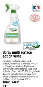 ACTION Verte  Spray multi surface action verte  WRANCE  Gel dégraissant Action Verte multi-surfaces, conforme à la méthode HACCP et écologique, nettoie et dégraisse en une opération sans laisser de tr