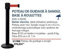 poteau de guidage à sangle, base à roulettes  rxr 4 bkre  boitier étanche, idéal utilisation extérieure. poteau acier noir. sangle rouge 5 cm x 4,3 m, rembobinage automatique avec système de freinage 