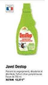 DesTop  INTER  Javel Destop  Prévient les engorgements, désodorise et désinfecte. Parfum citron pamplemousse Flacon de 750 ml 3527846 12,37 € 