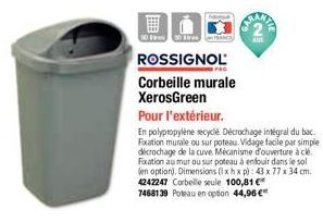 ives  ROSSIGNOL  Corbeille murale XerosGreen  Pour l'extérieur.  En polypropylène recyclé Décrochage intégral du bac. Fixation murale ou sur poteau. Vidage facile par simple décrochage de la cuve Méca