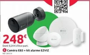 248€  dont 0,24 € d'éco-part.  ref 283314  c  caméra eb3 + kit alarme ezviz 