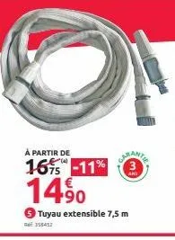 à partir de  1675 -11%  14⁹0  tuyau extensible 7,5 m  358452 