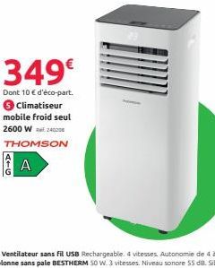 GADI  349€  Dont 10 € d'éco-part. Climatiseur mobile froid seul 2600 W240208  THOMSON  A  P 