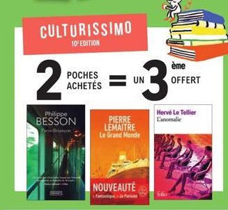 2  CULTURISSIMO  10 EDITION  POCHES ACHETÉS  Philippe  BESSON  Pa-Bri  UN  PIERRE LEMAITRE Le Grand Monde  ème  OFFERT  Herve Le Tellier L'anomalie 