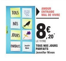 A  TOUS  NOS  JOURS  PARFAITS  8€  20  LE TITRE TOUS NOS JOURS PARFAITS Jennifer Niven 