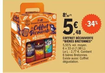 brasserie de betagne  coffret découverte x6 bieres  sant renmwe brit wann  8,30  5€ € -34%  ,48  coffret découverte "bières bretonnes" 5,55% vol. moyen. 6 x 33 cl (1,98 l). le l: 2,77 €. contient 6 bi