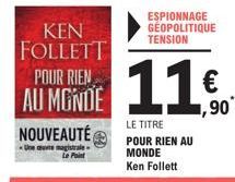 KEN FOLLETT  POUR RIEN  AU MONDE NOUVEAUTÉ  Une magistrale  ,90* 