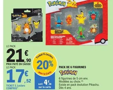 turin  le pack  1,90  prix payé en caisse le pack  17,2  ticket e.leclerc compris  ticket e-leclerc 20%  avec la carte  4€  soit ,38 sur la carte  battle figur multipack  battle ready  pack de 6 figur