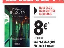 Philippe BESSON  Paris-Briançon  HUIS CLOS RENCONTRES SUSPENSE 