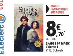 SHADES  MAGIC  MAGIE FANTASTIQUE  SUSPENSE  70  LE TITRE  SHADES OF MAGIC Volume 1  V. E. Schwab 