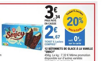 Smicy  12#  34 PRIX PAYÉ EN CAISSE  2,67  ,67  E.Leclerc  Ticket  20%  Avec la Carte  TICKET E.Leclerc COMPRIS  soit 0  sur la carte 