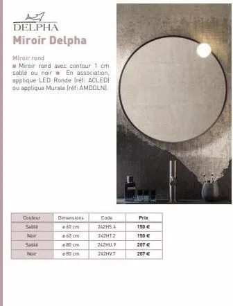 delpha  miroir delpha  miroir rond  miroir rond avec contour 1 cm sablé ou noir en association, applique led ronde (réf: acledi ou applique murale iréf: amdolni.  couleur sablé  noir  sablé noir  dime