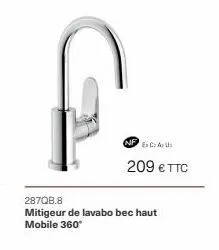 nf cau  287q8.8 mitigeur de lavabo bec haut  mobile 360°  209 € ttc 