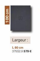 100 cm  Largeur:  L 80 cm 375S2.9 579 € 