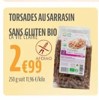 torsades au sarrasin  sans gluten bio la vie claire  2₁  afdiag  €99  250 g soit 11,96 €/kilo  torsades 100% sarrasin 