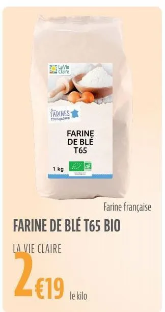 lavie claire  farines  françaises  1 kg  farine de blé t65  farine de blé t65 bio  la vie claire  2€19  farine française  le kilo 