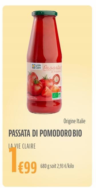 LaVie  clarePassata  Di Podn  37  Origine Italie  PASSATA DI POMODORO BIO  LA VIE CLAIRE  €99  680 g soit 2,93 €/kilo  