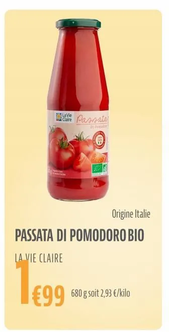 lavie  clarepassata  di podn  37  origine italie  passata di pomodoro bio  la vie claire  €99  680 g soit 2,93 €/kilo  