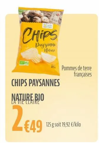na seve  chips  paysanni mature  2€49  €49  ama  chips paysannes  nature bio la vie claire  vs₂  pommes de terre françaises  125 g soit 19,92 €/kilo 