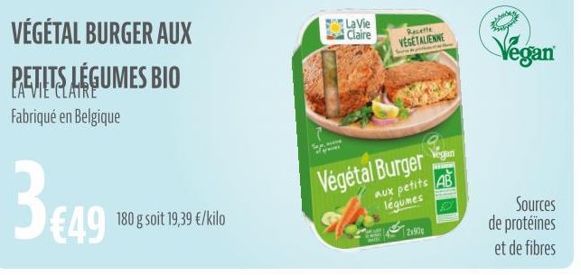 3€49  VÉGÉTAL BURGER AUX PETITS LÉGUMES BIO  Fabriqué en Belgique  180 g soit 19,39 €/kilo  a  La Vie Claire  Recette VEGETALIENNE  S  Vegan  FARE  aux petits AB légumes  Végétal Burger  2x90p  Vegan 