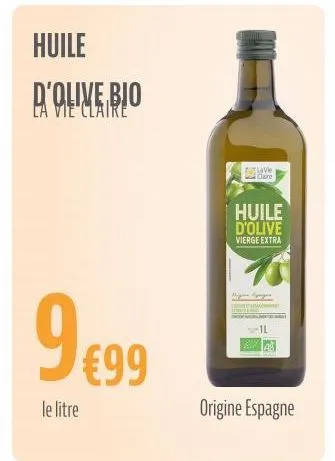 huile  d'olive bio  la vie claire  9 €99  le litre  lave  huile d'olive  vierge extra  bergen cypergen  1l  origine espagne 