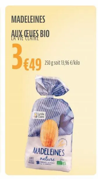 madeleines  aux ceues bio  3 €49  5000  samets  250 g soit 13,96 €/kilo  lavie claire  madeleines  nature  abs in pranc  commence 