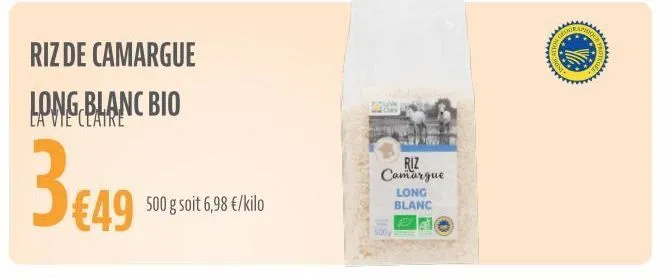 riz de camargue long blanc bio  3€49  €49 500 g soit 6,98 €/kilo  riz camargue long blanc  500  rou  