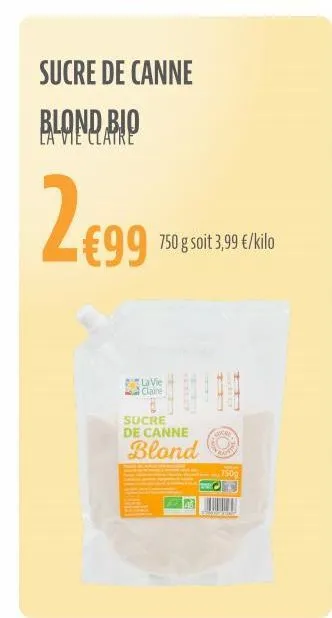 sucre de canne  blond bio  la vie clatre  €99 750 g soit 3,99 €/kilo  la vie claire  sucre de canne  blond  143  eri  com  7500  motion 