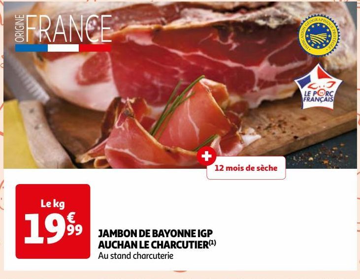 JAMBON DE BAYONNE IGP AUCHAN LE CHARCUTIER