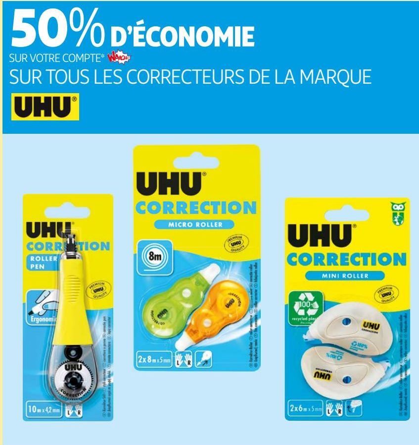 SUR TOUS LES CORRECTEURS DE LA MARQUE UHU