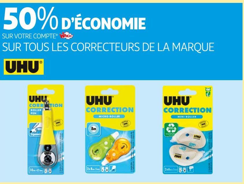 SUR TOUS LES CORRECTEURS DE LA MARQUE UHU