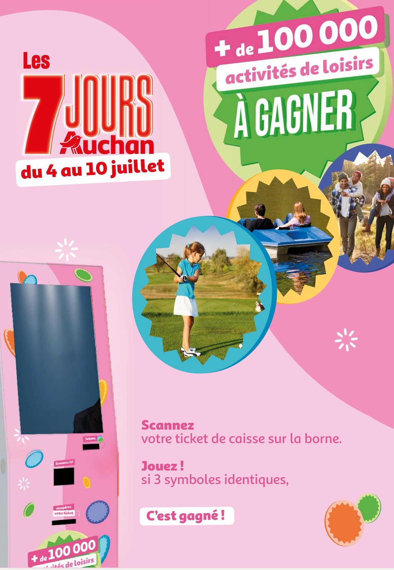 Les 7 JOURS Auchan du 4 au 10 juillet + de 100000 activités de loisirs À GAGNER