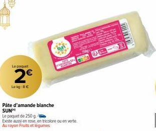 Le paquet  2€  Le kg:8 €  woeye  Full 3  Pâte d'amande blanche SUNI  Le paquet de 250 g.  Existe aussi en rose, en tricolore ou en verte. Au rayon Fruits et légumes  250g 