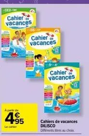 -ce2-m  cahier de vacances  apard  4.95  le cahier  05-c  cahier vacances  cahiers de vacances dilisco  différents titres au choxx  cahier vacances 