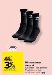 49  399  Le lot de 3 paires  Mi-chaussettes de sport 52% coton - 46% polyester-2% elasthanne Noit Du 27/30 au 35/38. 
