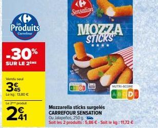 Produits  Carrefour  -30%  SUR LE 2 ME  Vendu soul  39  Lekg: 13,80 €  Le 2 produ  241  MOZZA STICKS  JOLARES  Mozzarella sticks surgelés CARREFOUR SENSATION  Ou Jalapeños, 250 g  Soit les 2 produits: