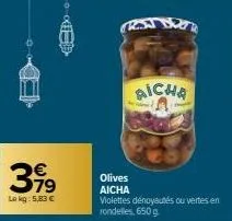 3.79  lekg: 5,83 €  kn  aicha  olives aicha  violettes dénoyautés ouvertes en rondelles, 650 g 