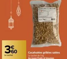 3%  le sachet  www.fig  d  cacahuètes grillées salées le sachet de 1 kg  au rayon fruits et légumes 
