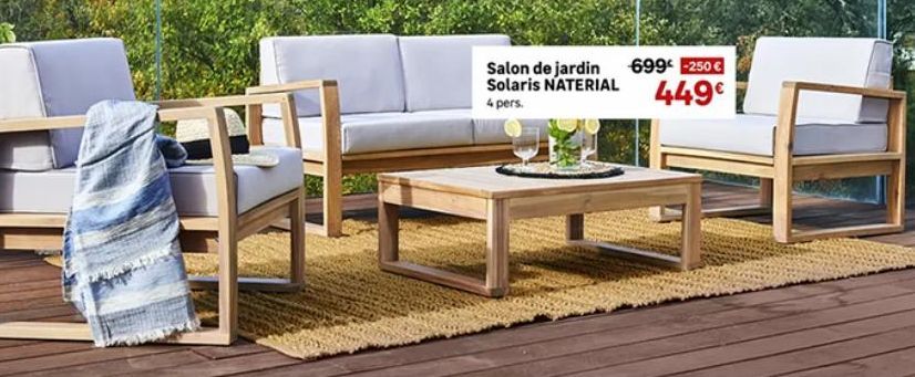 Salon de jardin  699€ -250 €  Solaris NATERIAL 449€  4 pers. 