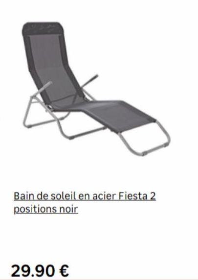 Bain de soleil en acier Fiesta 2 positions noir  29.90 € 