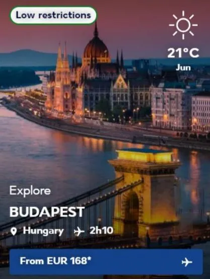 low restrictions  explore budapest hungary 2h10  from eur 168*  --  21°c jun 