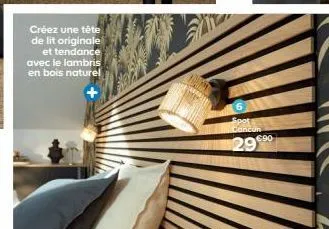 créez une tête de lit originale  et tendance avec le lambris en bois naturel  6  spot cancun  29€90  