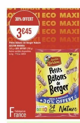 maxi l  eco maxi l  3645 eco maxi l  i eco maxi l  30% offert  petits bâtons de berger nature justin bridou  160 +30% offert (208g autres varietes disponibles lekg: 2156 16659  fran  fabriqué en rance