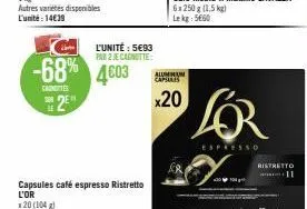 -68%  caundites  2⁰  le  l'unité : 5€93 par 2 je cagnutte:  4603  zishun  x20  lor  espresso  ristretto 11 