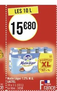 les 10 l  15€80  w  lactel format matin léger xl  10x1l  matin léger 1.2% m.g. lactel 