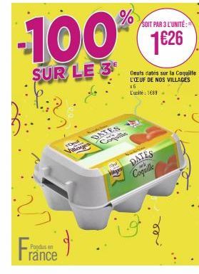 3::"  TO  Fra 19  Pondus en  rance  -100%  SUR LE 3  DATES  1413  SOIT PAR 3 L'UNITÉ:  1626  Deufs dates sur la Coquille L'ŒUF DE NOS VILLAGES x6 L'usité: 1669  DATES  Coquille  ee 